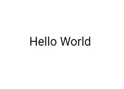 Black text on white background reading “Hello
World”.