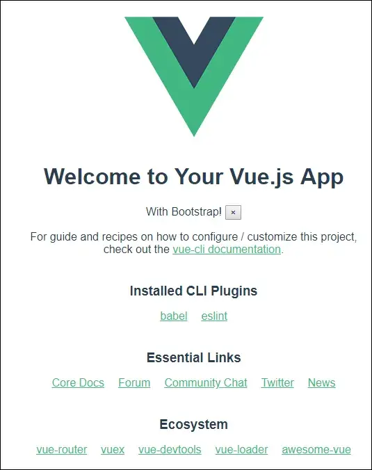 The same default Vue app, with the addition of text that reads “With
Bootstrap!”” and a button labeled with an “X”. It is relatively
unstyled