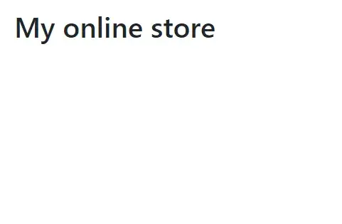 A really boring online store with no content other than a
heading.