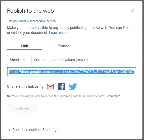 The same screen from before, but the green "Publish" button has been replaced
by a gray, disabled "Published" button. Below "Sheet1", a new text input with a
URL to "https://docs.google.com/spreadsheets/d/e/2PA..." has appeared and the
text is highlighted.