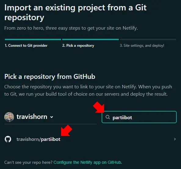 The “Import…” screen on Netlify. GitHub has been chosen. The user has
entered “partiibot” into the search input, and a red annotation arrow points to
travishorn/partiibot.