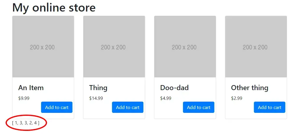 The array shows the values of those items for which I clicked “Add to
cart”.