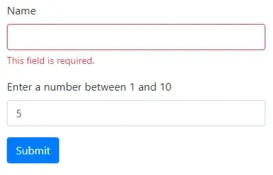The same UI, but the value “5” has been entered in the second input. The first
input is outlined in red and has red text underneath that reads “The field is
required”.