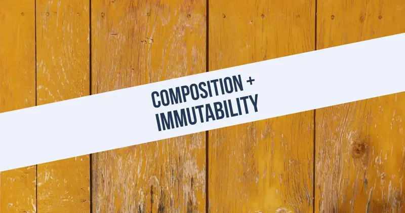 Composition + Immutability in JavaScript