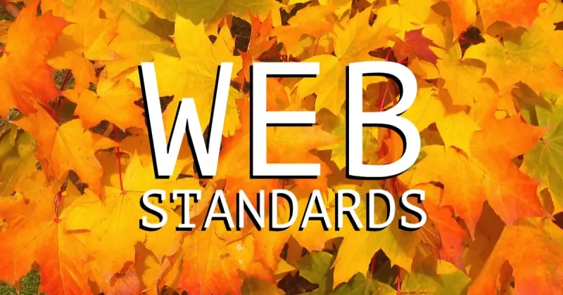 The importance of standards and standards bodies in web development