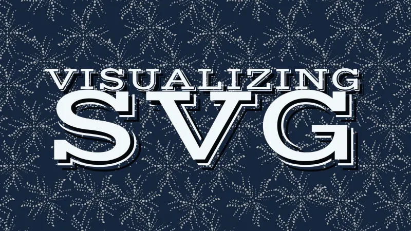 Visualizing SVG Elements