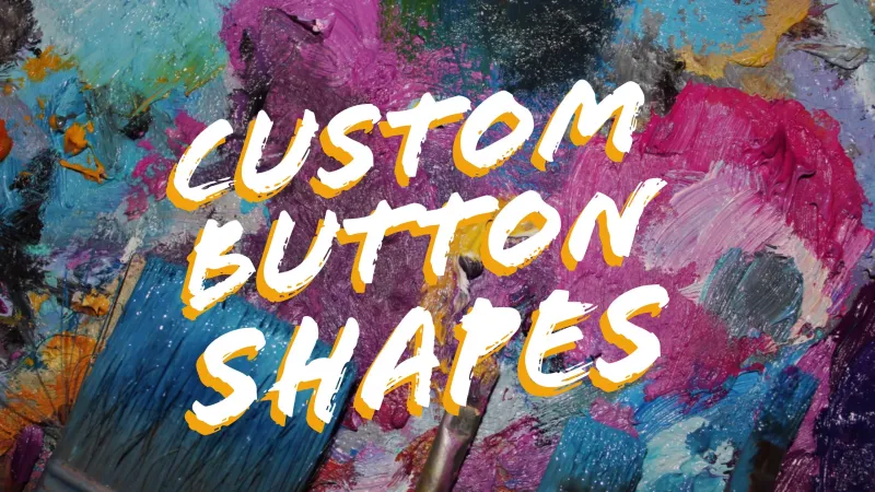 Buttons with custom shapes