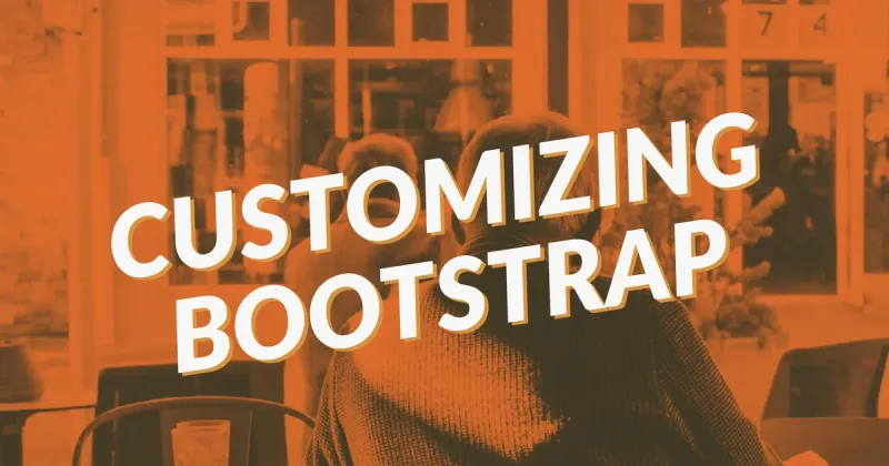 Customizing Bootstrap Styles, Step-by-Step