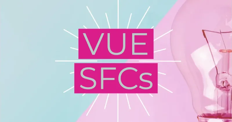 Getting Started with Vue Single File Components