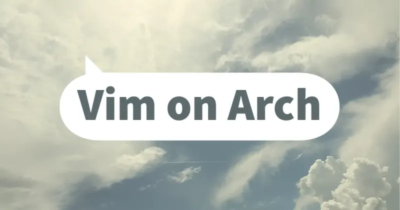Vim on Arch