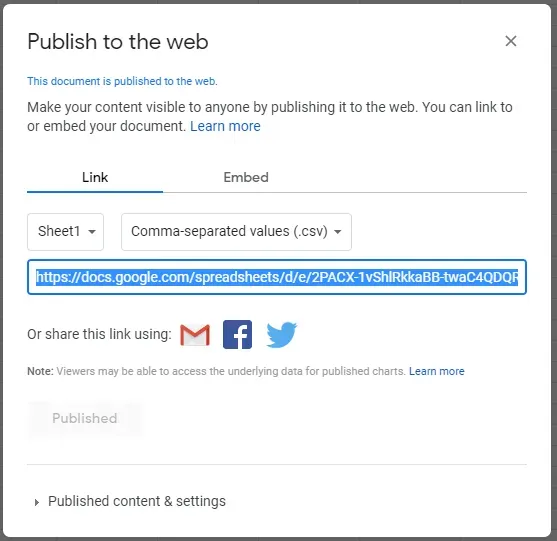 The same screen from before, but the green "Publish" button has been replaced
by a gray, disabled "Published" button. Below "Sheet1", a new text input with a
URL to "https://docs.google.com/spreadsheets/d/e/2PA..." has appeared and the
text is highlighted.