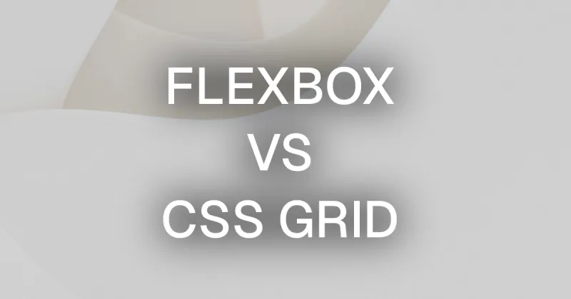 When to Use Flexbox Over CSS Grid